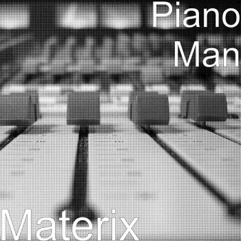 Piano Man Materix