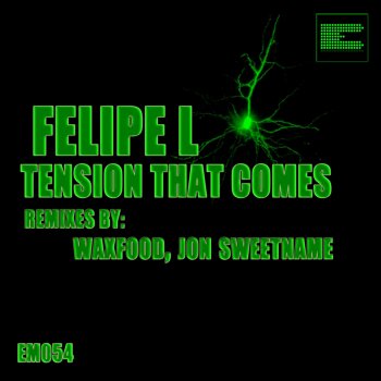 Felipe L Tension That Comes (Waxfood Remix)