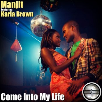 Manjit feat. Karla Brown Come Into My Life - Instrumental