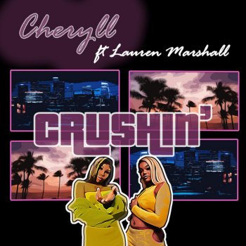 Cheryll Crushin' (feat. Lauren Marshall)