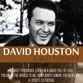 David Houston Heart We Did All That We Could