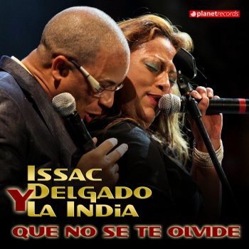Issac Delgado feat. LA INDIA Que No Se Te Olvide (with India) - NY Pop Version