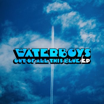 The Waterboys Out of All This Blue - Original Demo