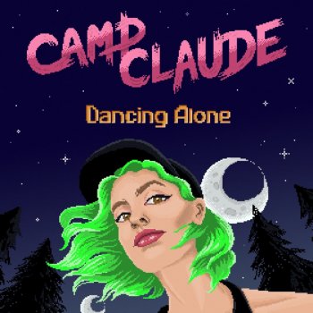 Camp Claude Dancing Alone