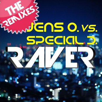 Jens O. feat. Special D. Raver (Phillerz Remix Edit) [Jens O. vs. Special D.]