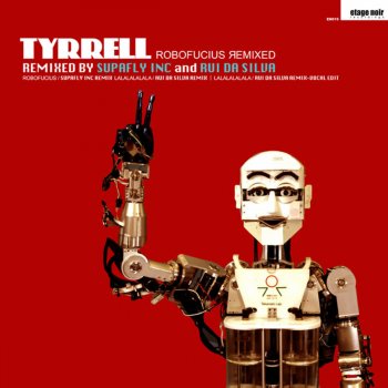 Tyrrell Robofucius (Supafly Inc Remix)