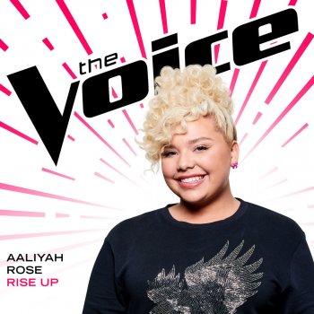 Aaliyah Rose Rise Up (The Voice Performance)