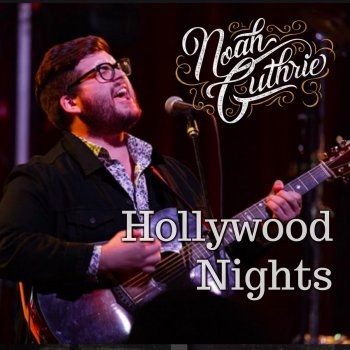 Noah Guthrie Hollywood Nights