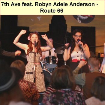 7th Ave feat. Robyn Adele Anderson Route 66