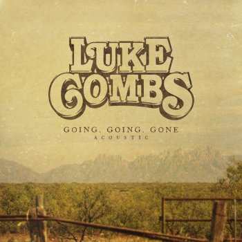 Luke Combs Going, Going, Gone - Acoustic