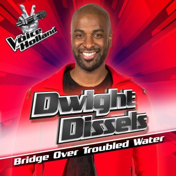 Dwight Dissels Bridge Over Troubled Water (From The Voice Of Holland 7)