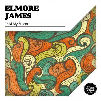 Elmore James The Woman I Love