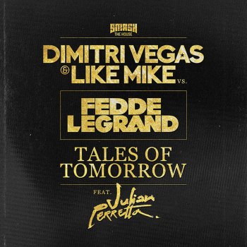 Fedde le Grand feat. Dimitri Vegas & Like Mike & Julian Perretta Tales of Tomorrow (Extended Mix)