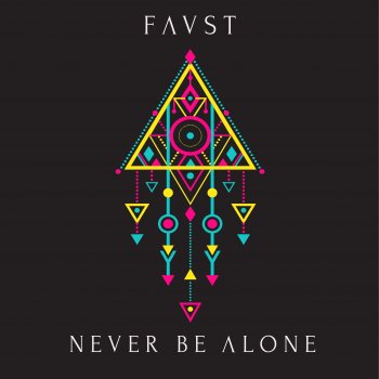 Favst Never Be Alone