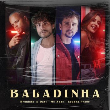 Bruninho & Davi feat. Mc Zaac & Lauana Prado Baladinha