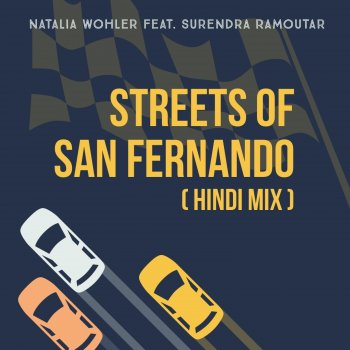 Natalia Wohler Streets of San Fernando (feat. Surendra Ramoutar) [Hindi Mix]