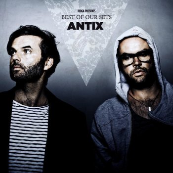 Antix Best of Our Sets (Continuous DJ Mix)