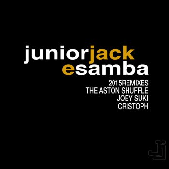 Junior Jack E Samba (Aston Shuffle Remix)