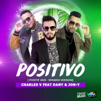 Charles V feat. Dany & Jon-Y Positivo - Positif 2020 Spanish Version