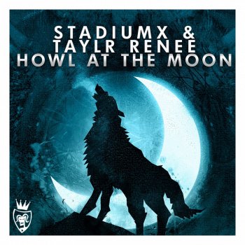 Stadiumx & Taylr Renee Howl At the Moon (Radio Edit)