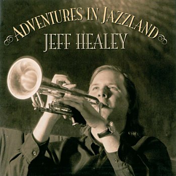 Jeff Healey I Never Knew What A Gal Could Do