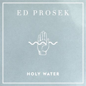 Ed Prosek Holy Water