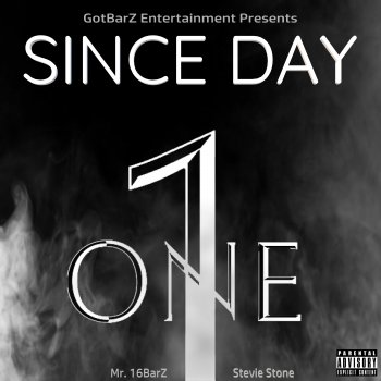 Mr. 16BarZ Since Day One (feat. Stevie Stone)