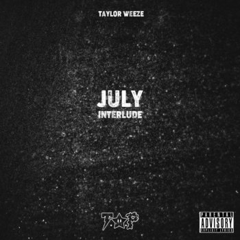 Taylor Weeze July Interlude
