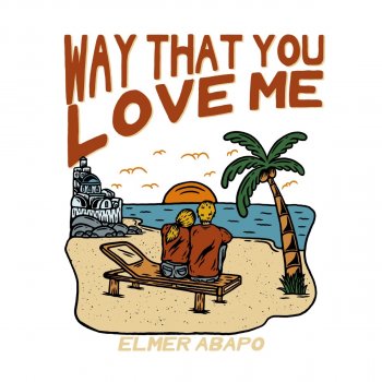 Elmer Abapo Way That You Love Me