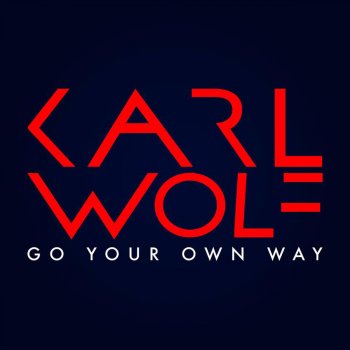 Karl Wolf Go Your Own Way (Cahill Remix)