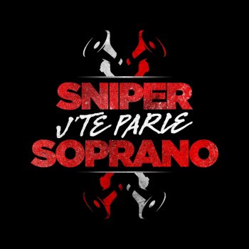 Sniper feat. Soprano J'te parle