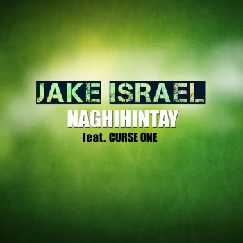 Jake Israel feat. Curse One Naghihintay