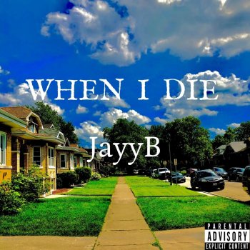 JayyB When I Die
