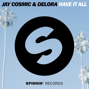 Jay Cosmic feat. Delora Have It All - Extended Mix
