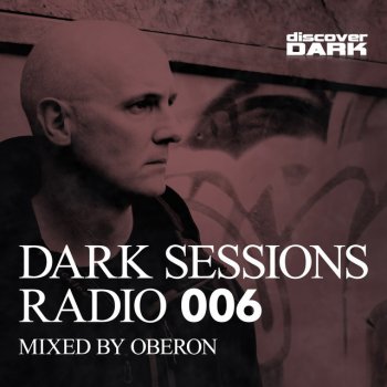 Oberon Dark Sessions Radio 006 - Continuous Mix
