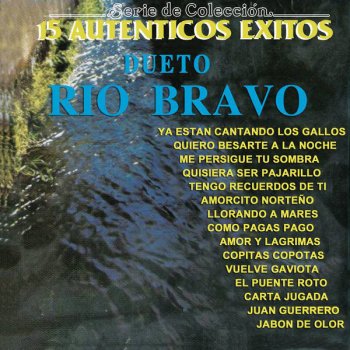 Dueto Rio Bravo Amor Y Lagrimas
