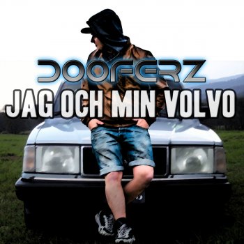 Dooferz Jag och min Volvo