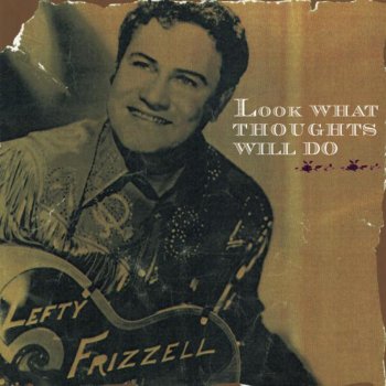 Lefty Frizzell If You've Got the Money I've Got the Time - 78rpm Version