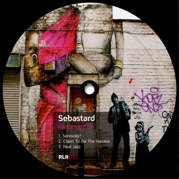 Sebastard Seriously? - Original Mix