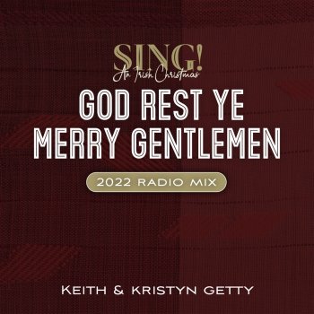 Keith & Kristyn Getty God Rest Ye Merry Gentlemen (2022 Radio Mix)