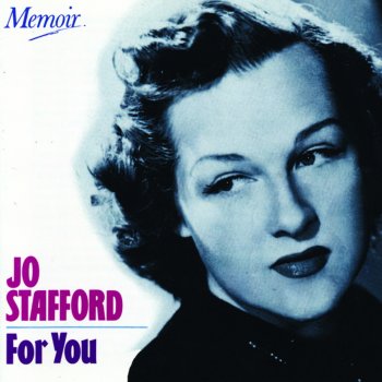Jo Stafford What Can I Say After I Say I'm Sorry