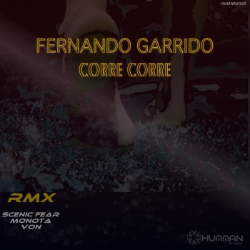 Scenic Fear feat. Fernando Garrido Corre Corre - Scenic Fear Remix