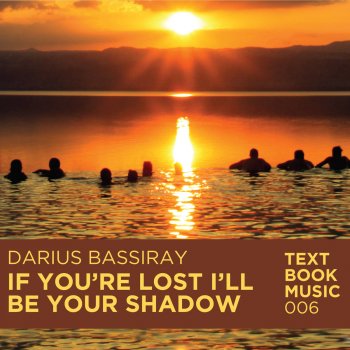 Darius Bassiray If You're Lost I'll Be Your Shadow (Deepchild Remix)