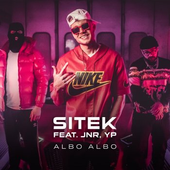 Sitek feat. JNR & YP Albo Albo