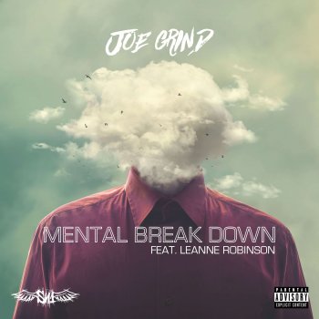 Joe Grind Mental Break Down (feat. Leanne Robinson)