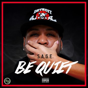 S.A.G.E. Be Quiet