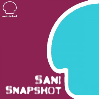 Sani Snapshot - Original Mix