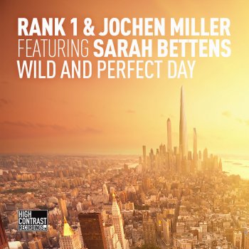 Rank 1 feat. Jochen Miller & Sarah Bettens Wild and Perfect Day - Extended Mix