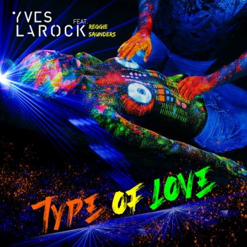 Yves Larock feat. Reggie Saunders Type of Love - Original
