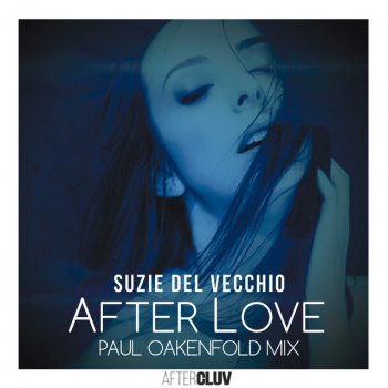 Suzie Del Vecchio After Love - Paul Oakenfold Mix